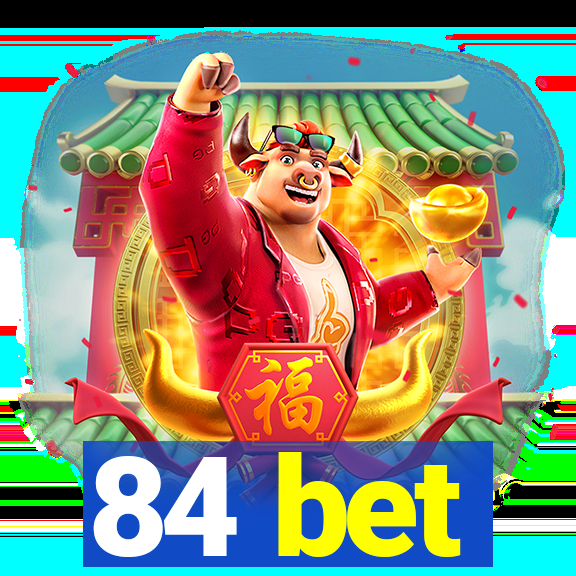 84 bet